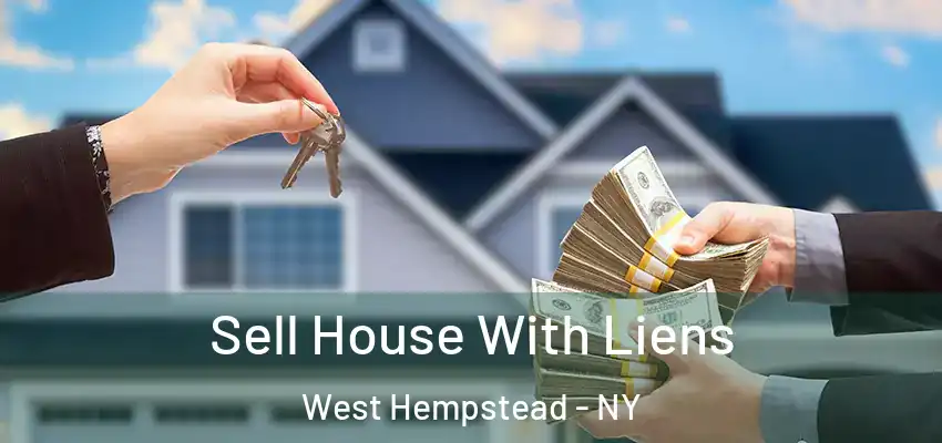  Sell House With Liens West Hempstead - NY