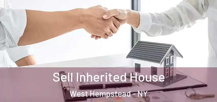  Sell Inherited House West Hempstead - NY